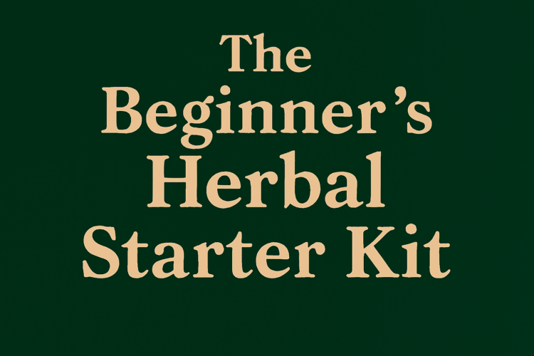 The Beginner's Herbal Starter Kit - Greenbiebooks